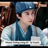 Tạ Tuyên ( Khanh Tướng Công Tử )