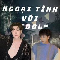 Ngoại Tình Với Idol