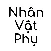 Nhân Vật Phụ