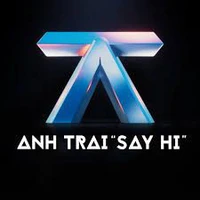 Anh Trai Say Hi / Những ai cần trừ