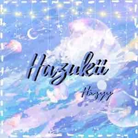 Hazukii ♡